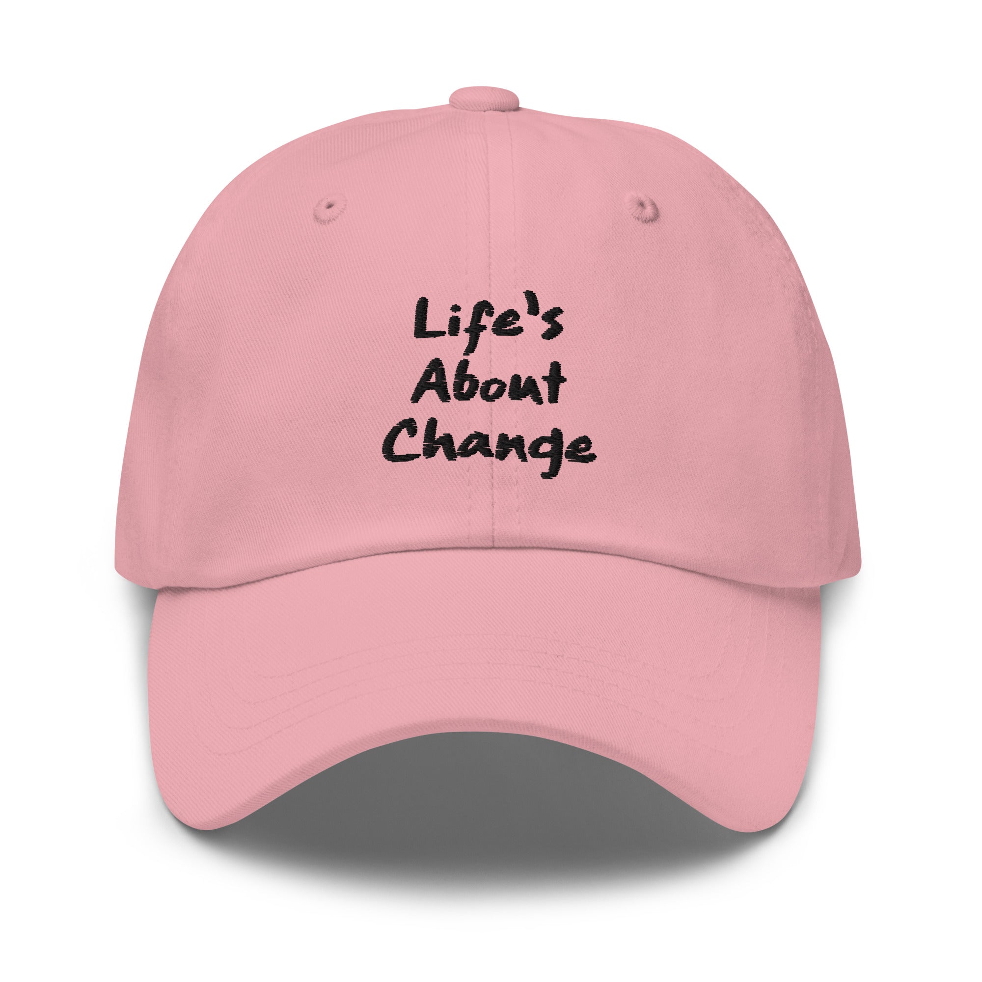 Life's About Change Baseball Hat