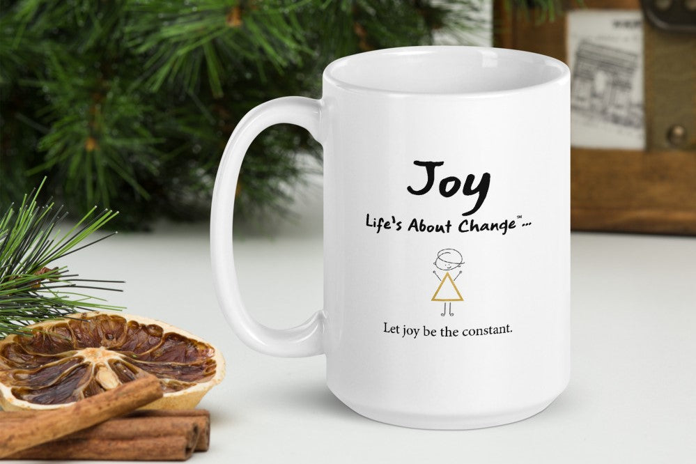 Joy Mug – Life's About Change