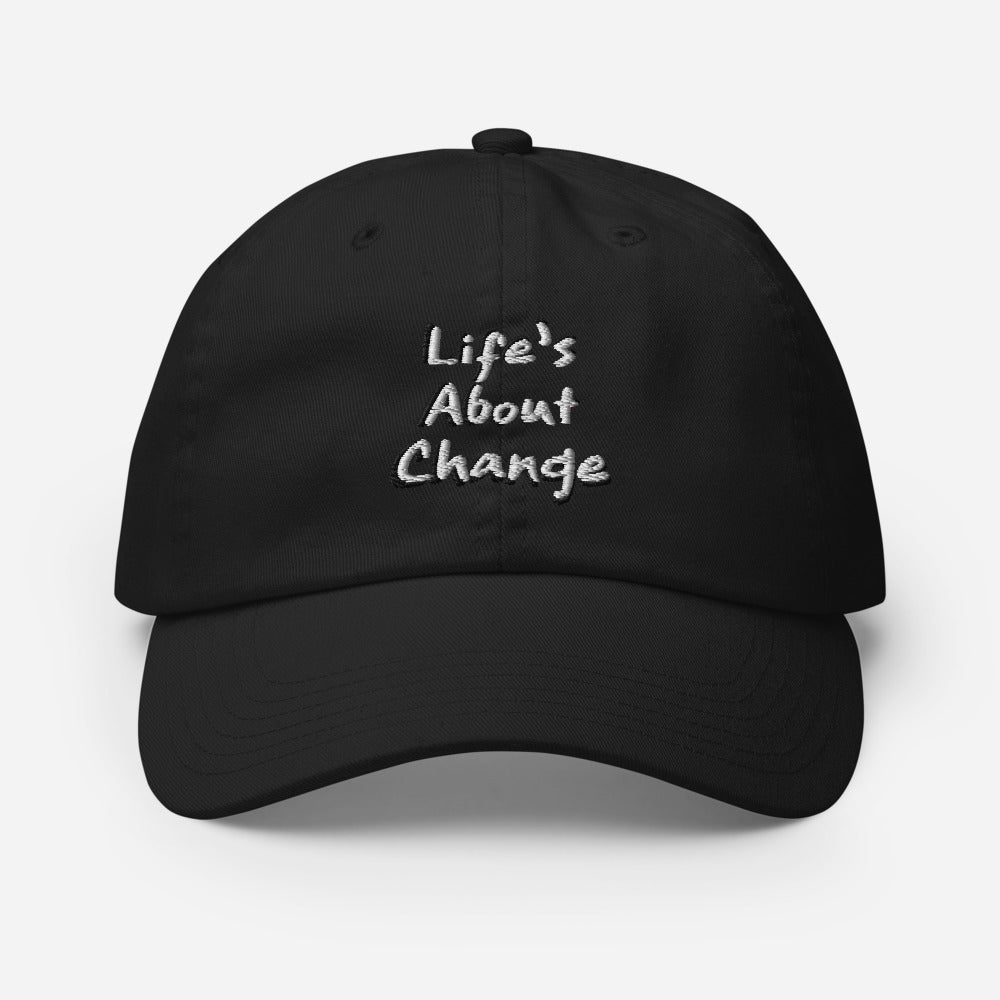 Life's About Change Black Hat