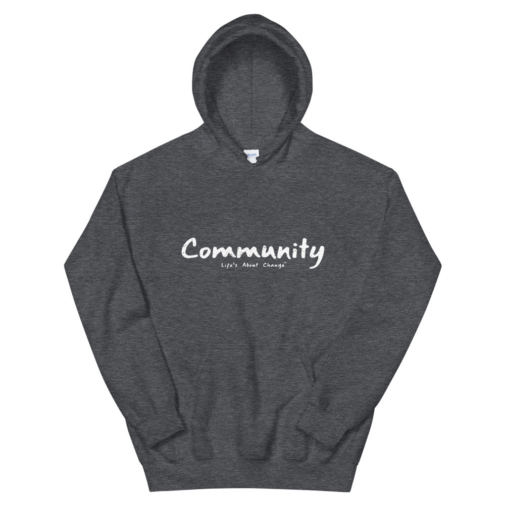 Community Unisex Hoodie – Life's About Change
