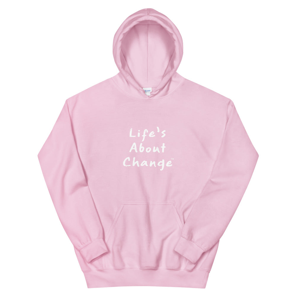 Life's About Change Unisex Hoodie