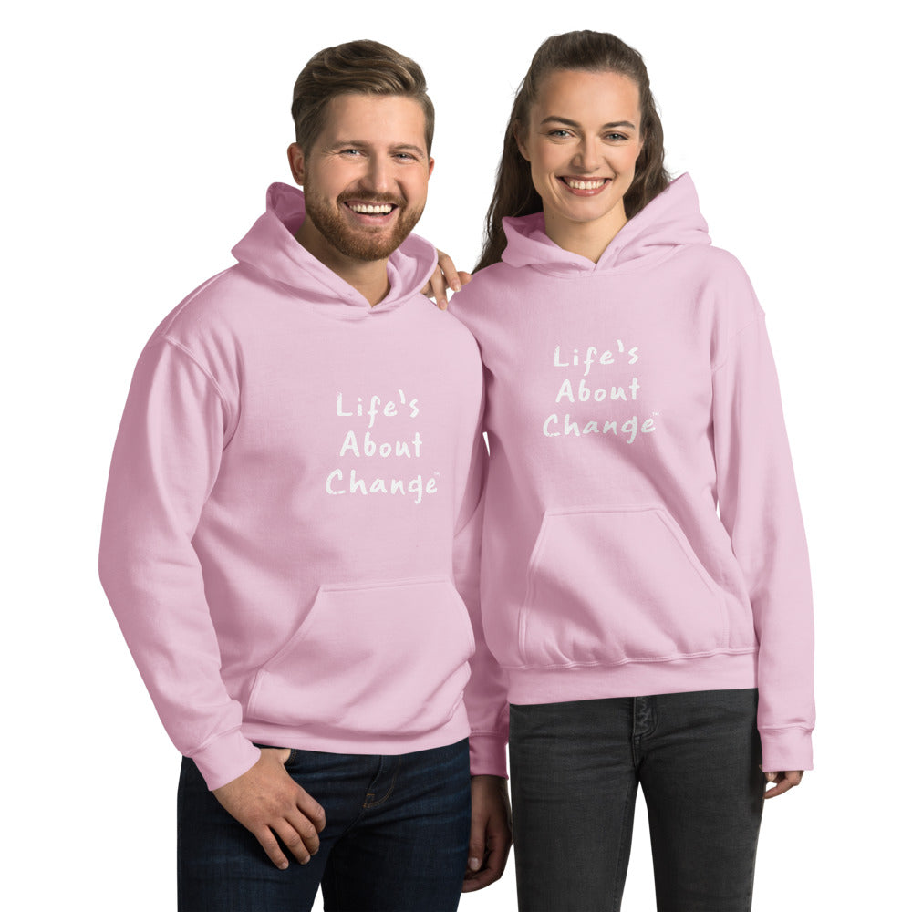 Life's About Change Unisex Hoodie